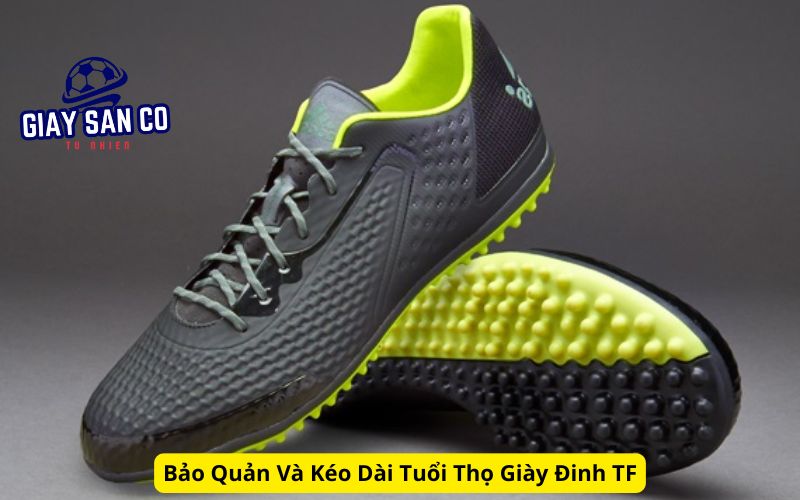 Bảo Quản Và Kéo Dài Tuổi Thọ Giày Đinh TF