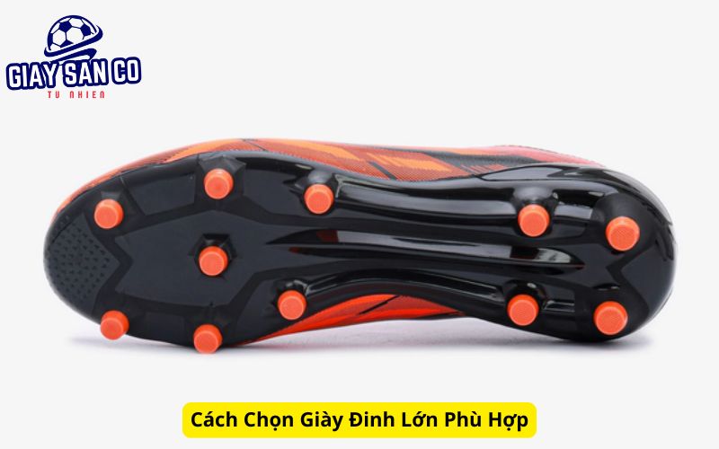 Cách Chọn Giày Đinh Lớn Phù Hợp