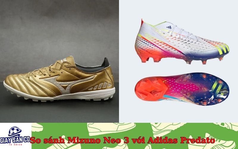 So sánh Mizuno Neo 3 với Adidas Predato