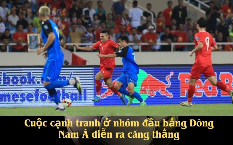 Cuộc cạnh tranh ở nhóm đầu bảng Đông Nam Á diễn ra căng thẳng